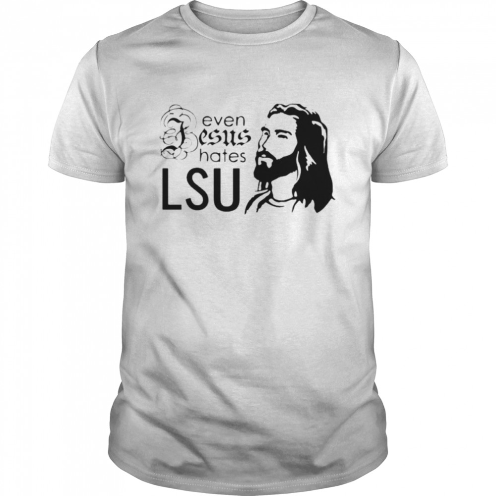 Even Jesus Hates LSU T-shirt Classic Men's T-shirt