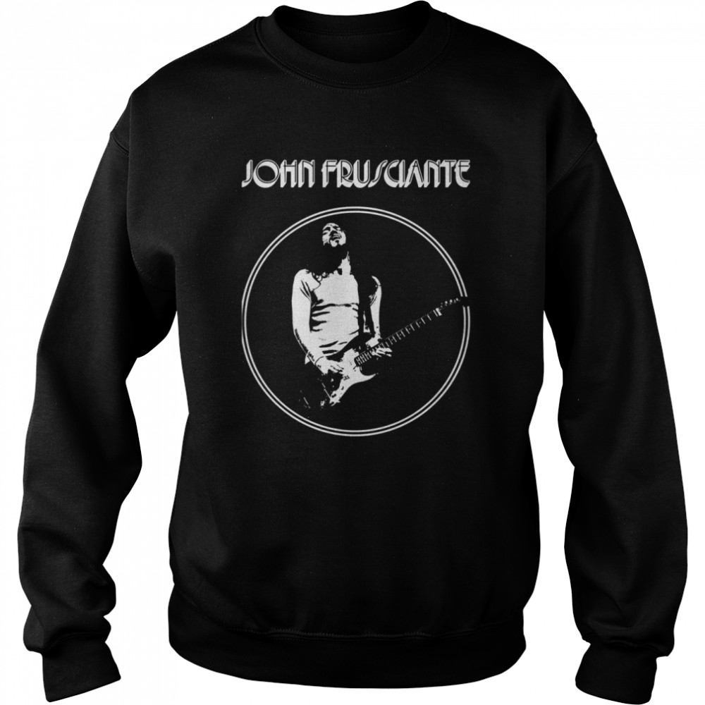 Guitarist John Frusciante shirt Unisex Sweatshirt