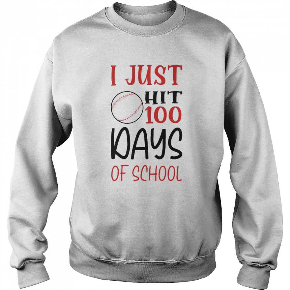 I Just Hit 100 Days Of School s Unisex Sweatshirt