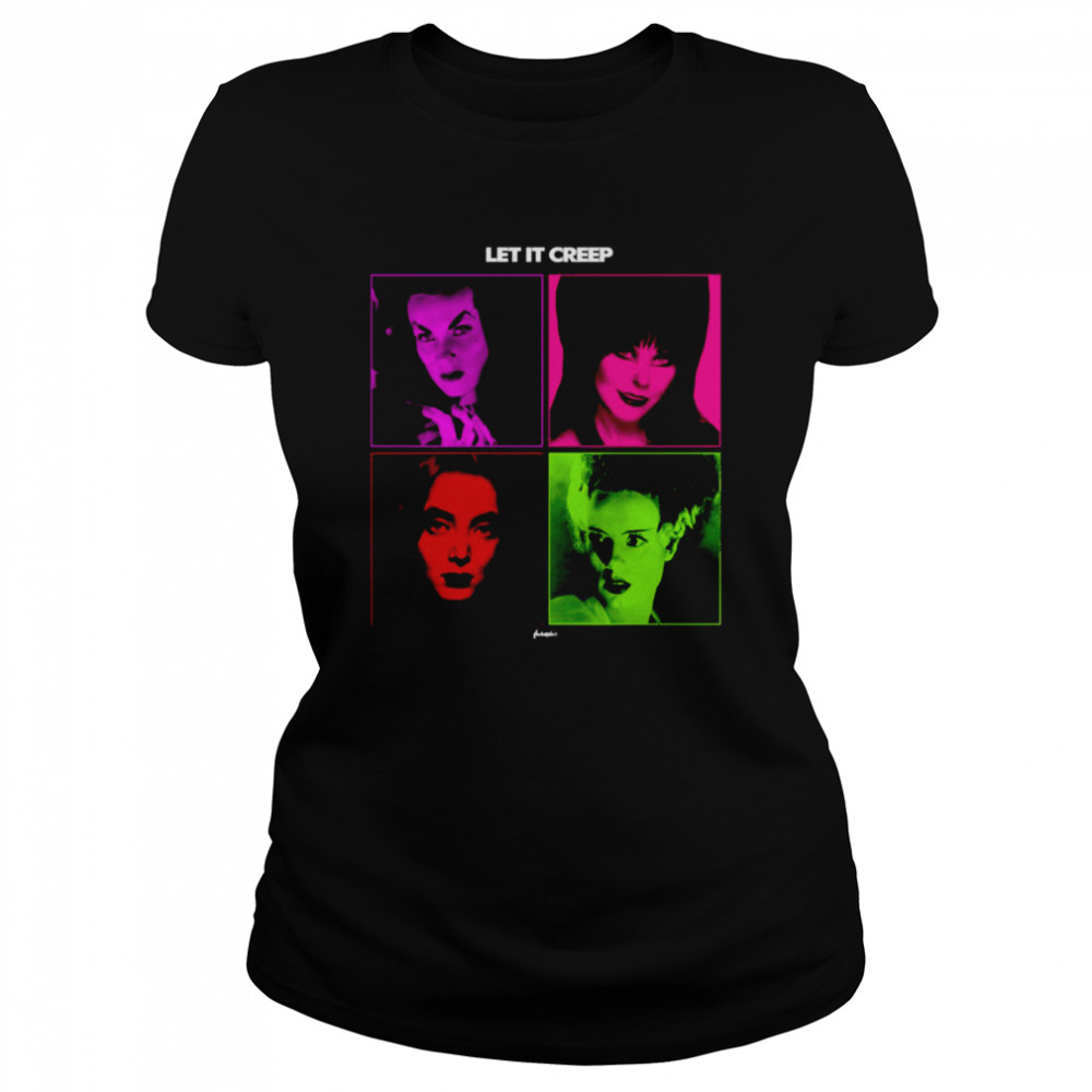 Let It Creep Vampira Elvira Lily Munster Bride Of Frankenstei shirt Classic Women's T-shirt