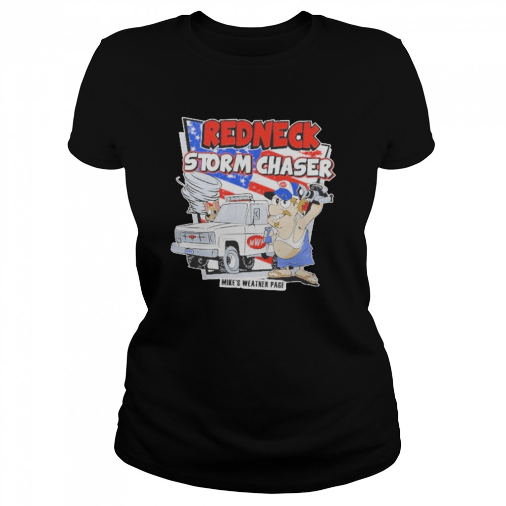 Redneck Storm Chaser Mikes Weather Page  Classic Women's T-shirt
