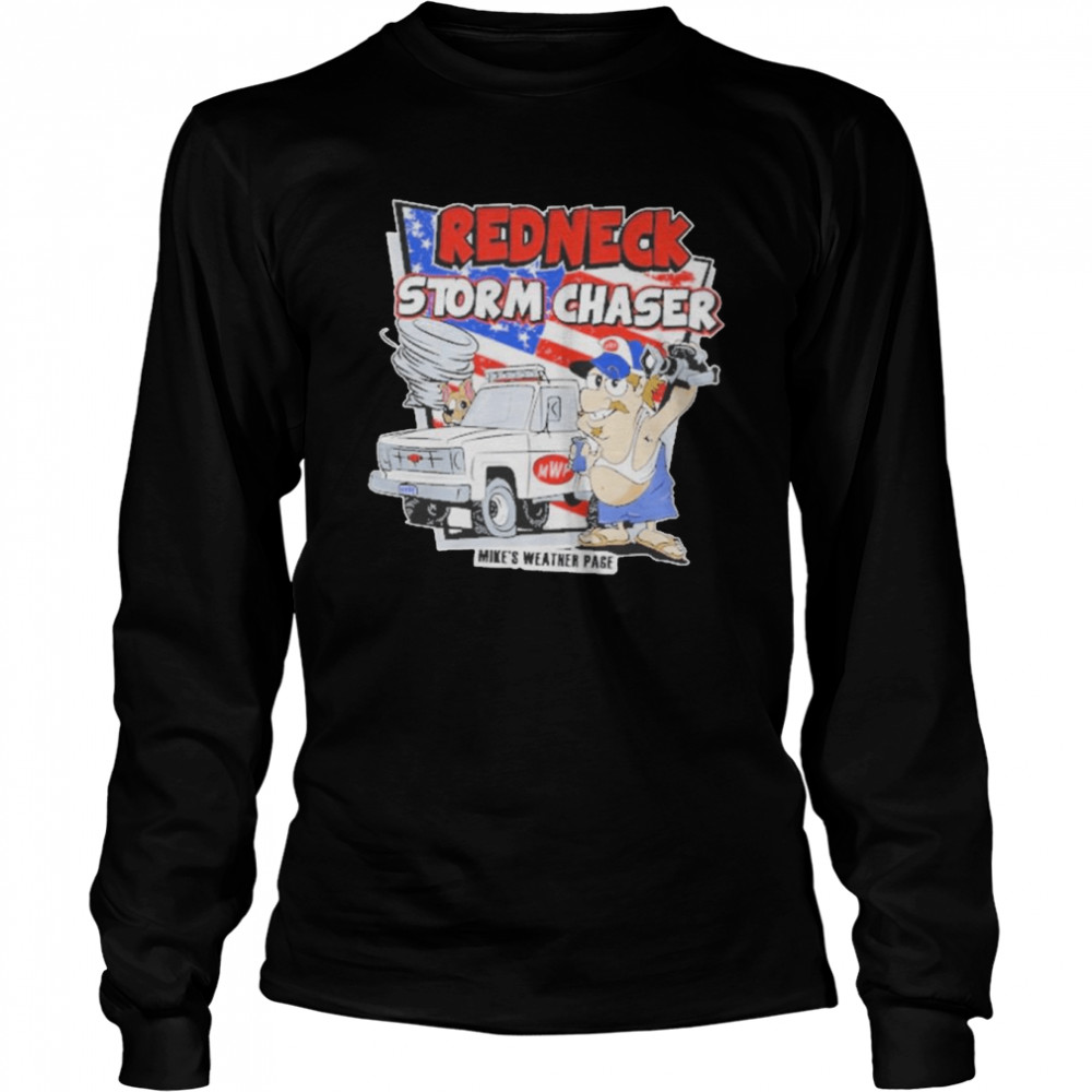 Redneck Storm Chaser Mikes Weather Page  Long Sleeved T-shirt