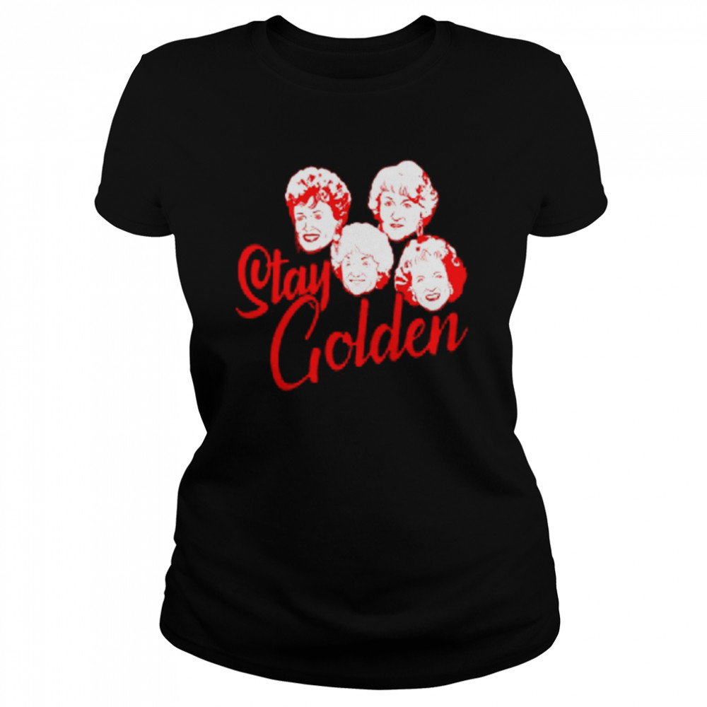 Stay Golden Retro Movie TV Show shirt Classic Women's T-shirt