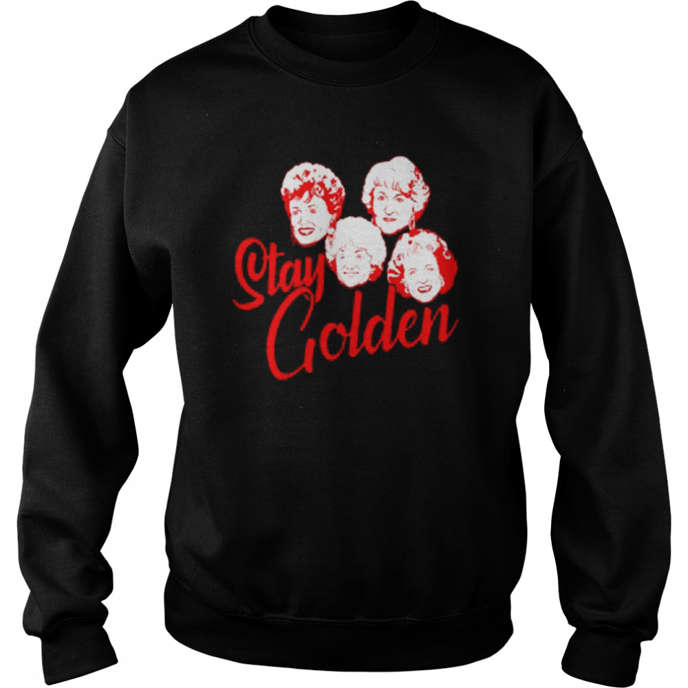 Stay Golden Retro Movie TV Show shirt Unisex Sweatshirt
