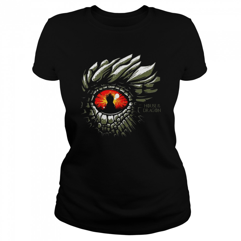 The Dragon Eye House Of The Dragon shirt Classic Women's T-shirt