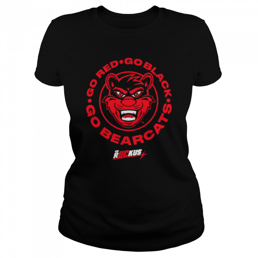 The Ruckus go red go black go Bearcats shirt Classic Women's T-shirt