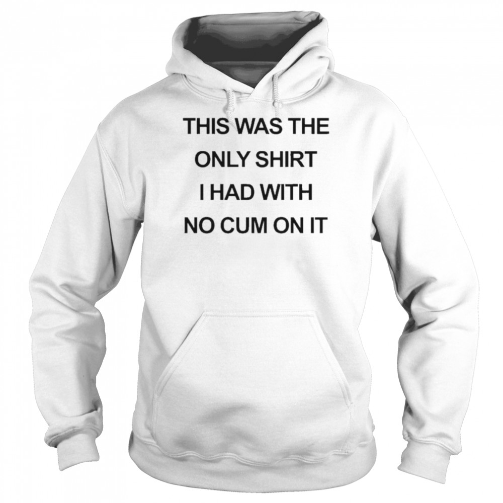 This Was The Only  Unisex Hoodie