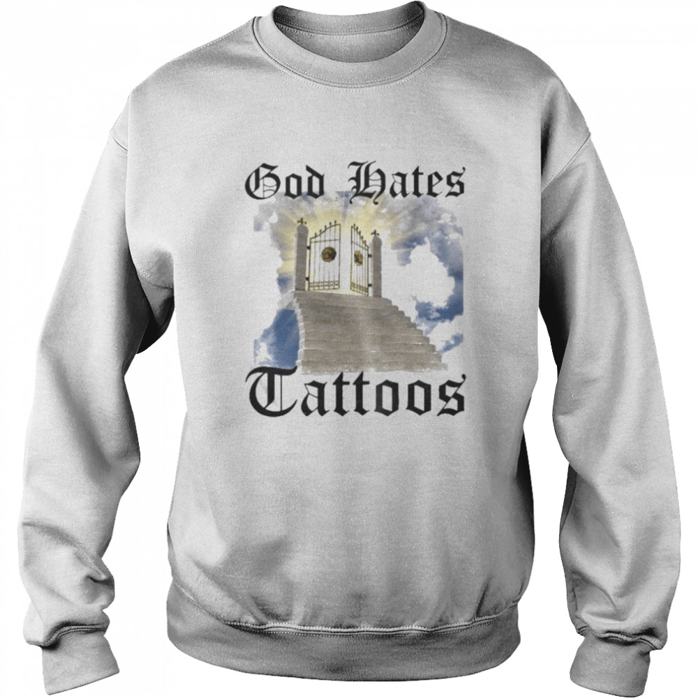 Trashcanpaul White God Hates Tattoos shirt Unisex Sweatshirt