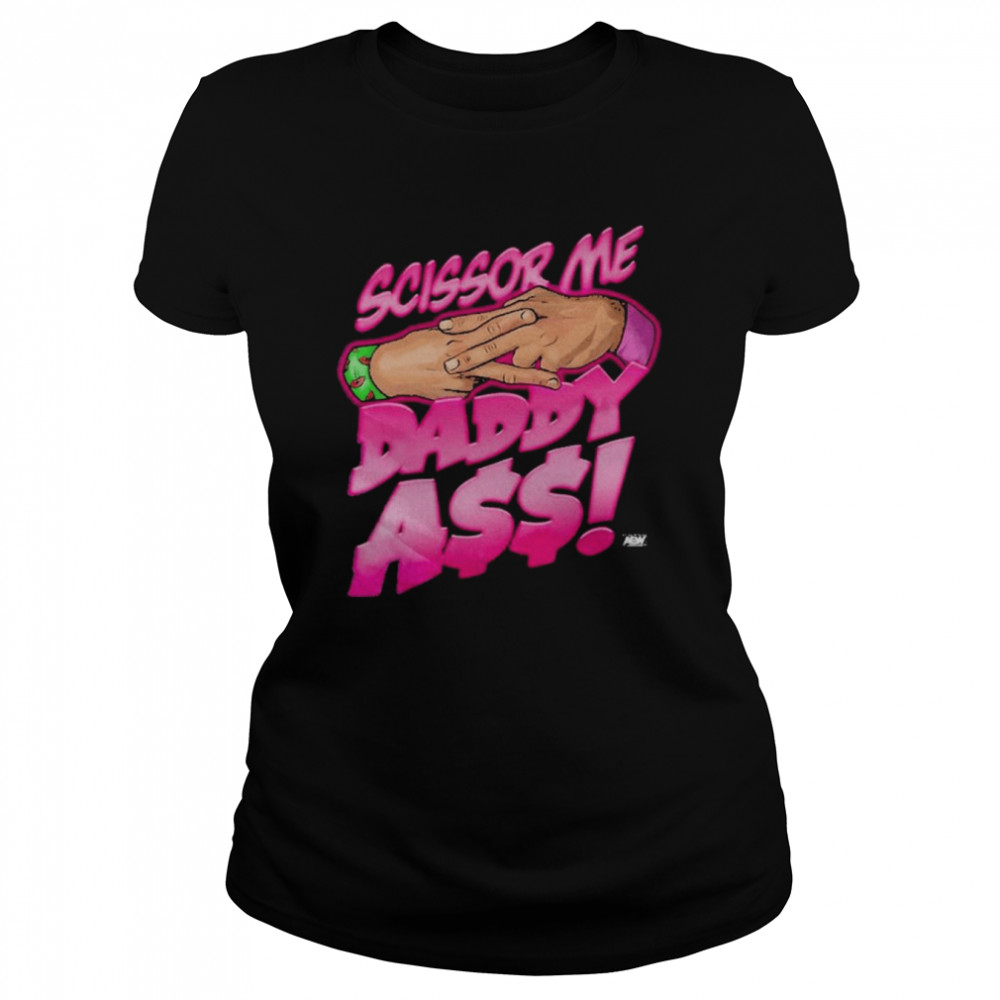 Anthony Bowens The Acclaimed Scissor Me Daddy Ass Tee Classic Women's T-shirt