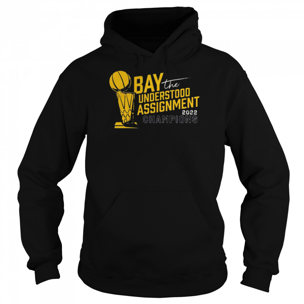 Bay understood the assignment 2022 champs shirt Unisex Hoodie