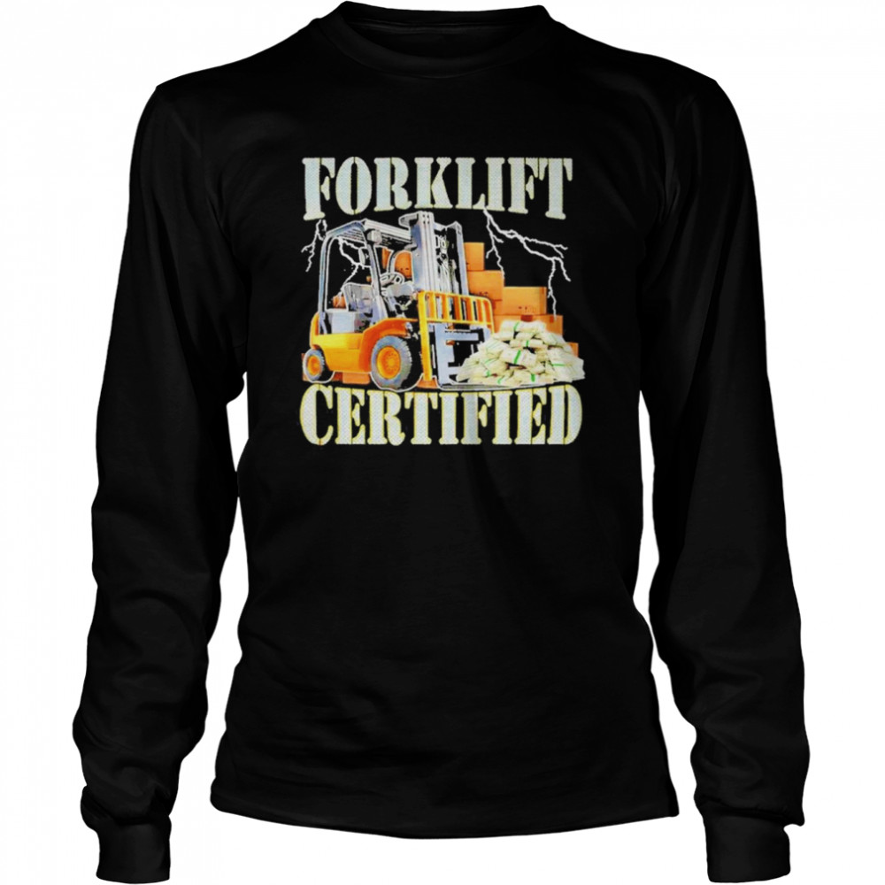 forklift certified shirt Long Sleeved T-shirt