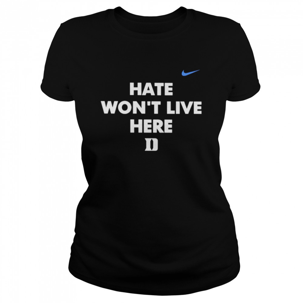 Hate won’t live here shirt Classic Women's T-shirt