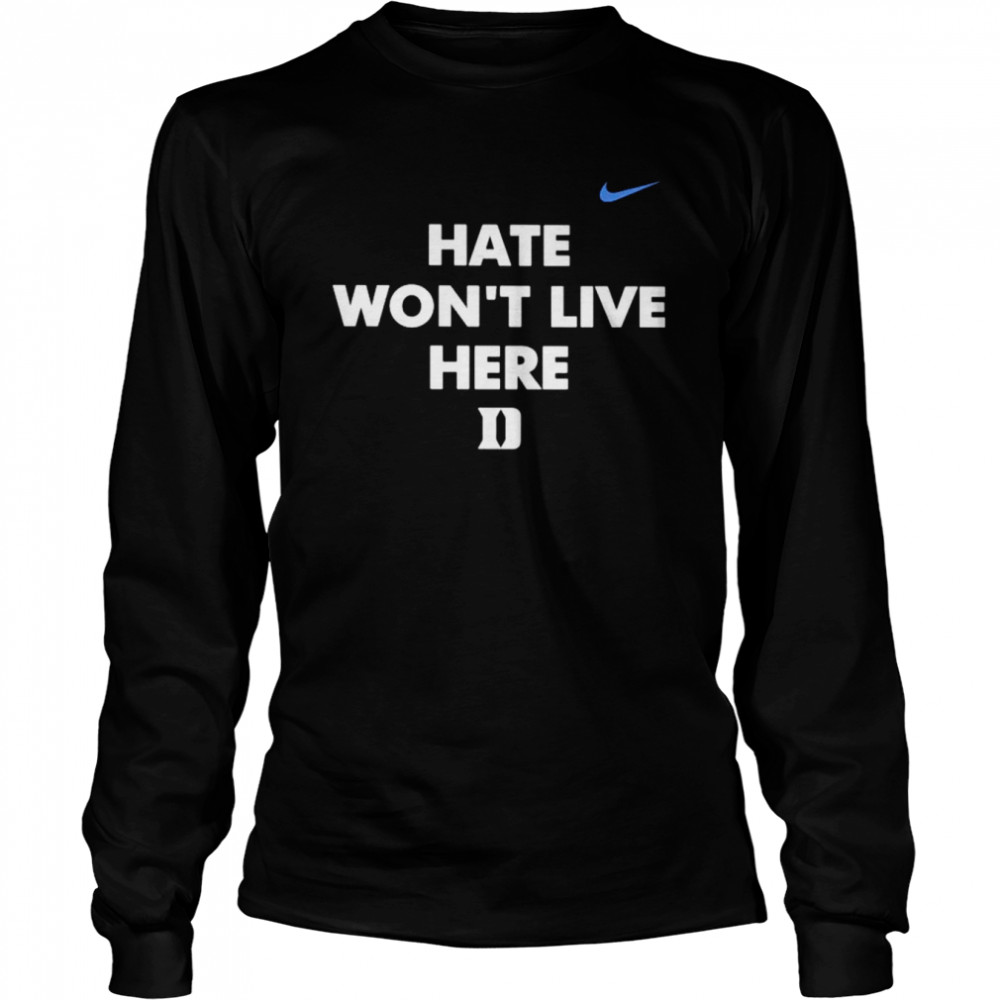 Hate won’t live here shirt Long Sleeved T-shirt