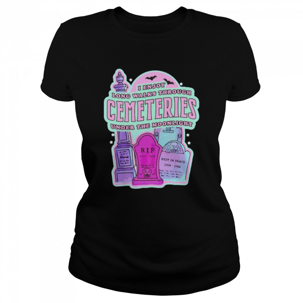 I enjoy long walks through cemeteries shirt 5 I enjoy long walks through cemeteries shirt Classic Women's T-shirt