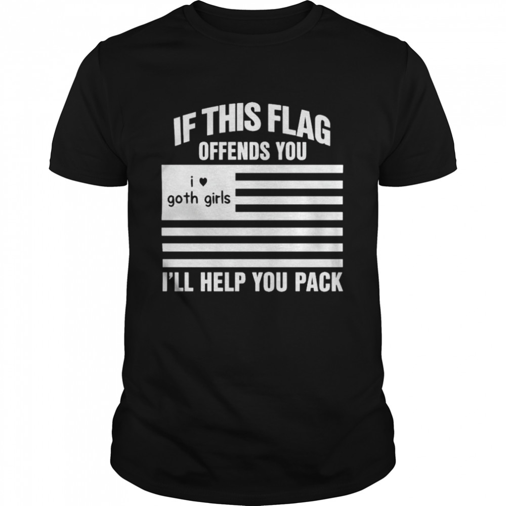 If this flag offends you I’ll help you pack I heart goth girls shirt Classic Men's T-shirt
