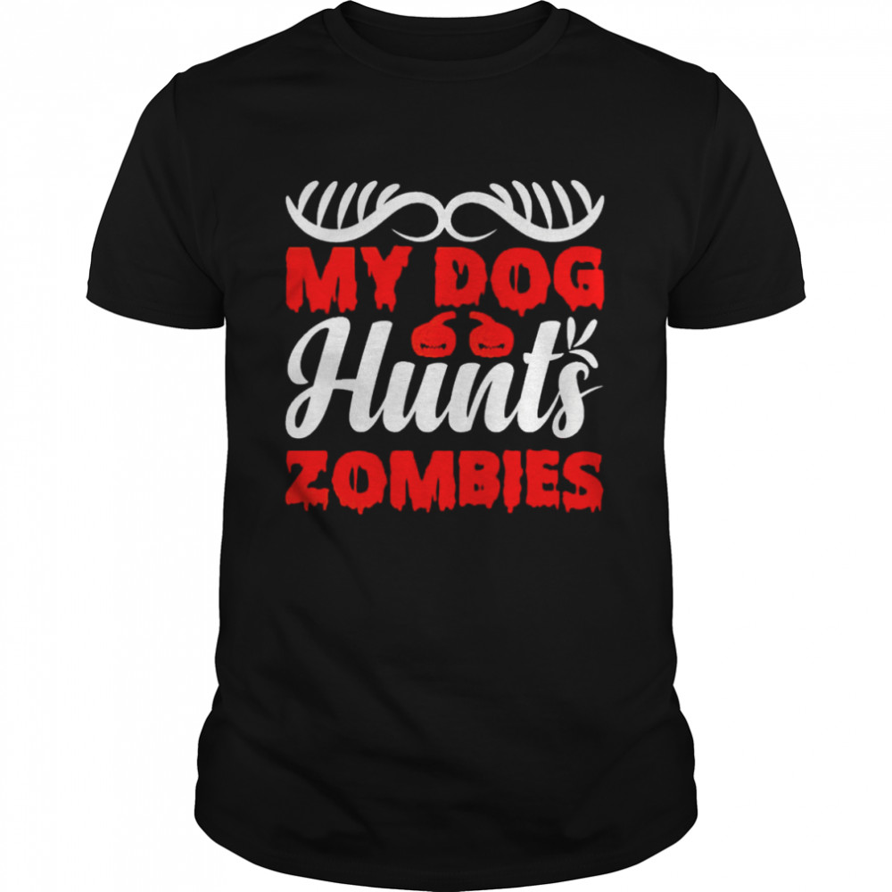 My dog hunts zombies Halloween shirt Classic Men's T-shirt