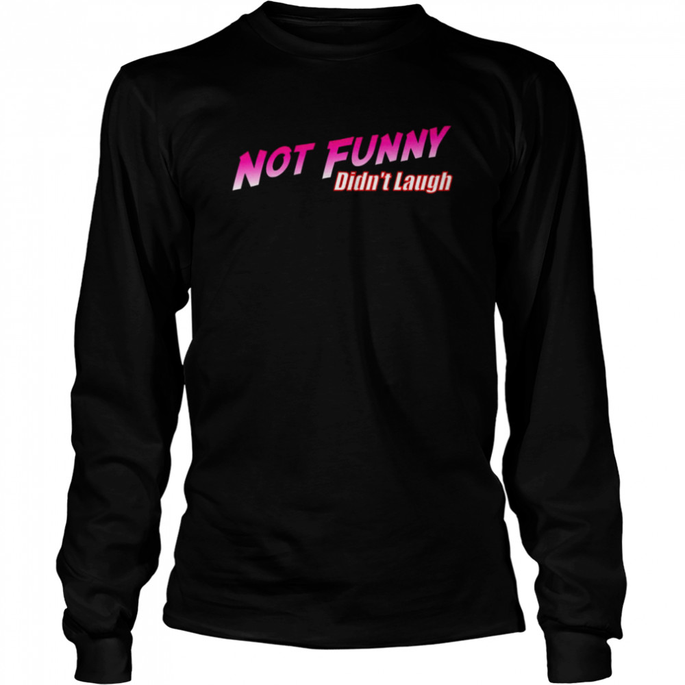 Not Funny Didn’t Laugh JoJo’s Bizarre Adventure Losing Subscriber shirt Long Sleeved T-shirt