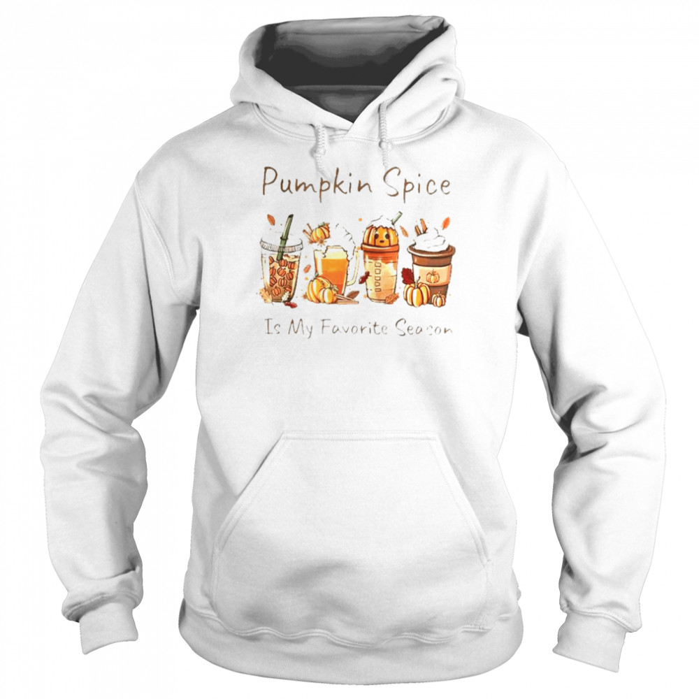 Pumpkin spice is my favorite season shirt Unisex Hoodie