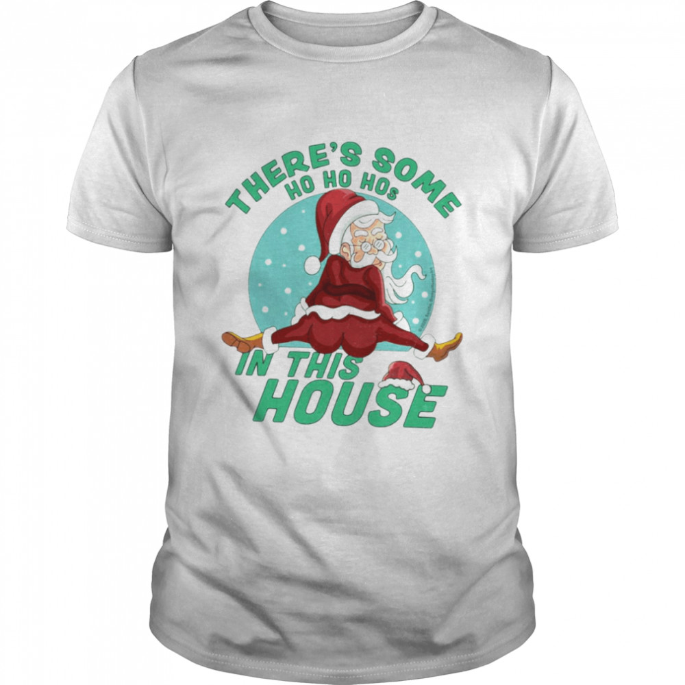 There’s Some Ho Ho Hos In This House Christmas Santa Claus shirt Classic Men's T-shirt