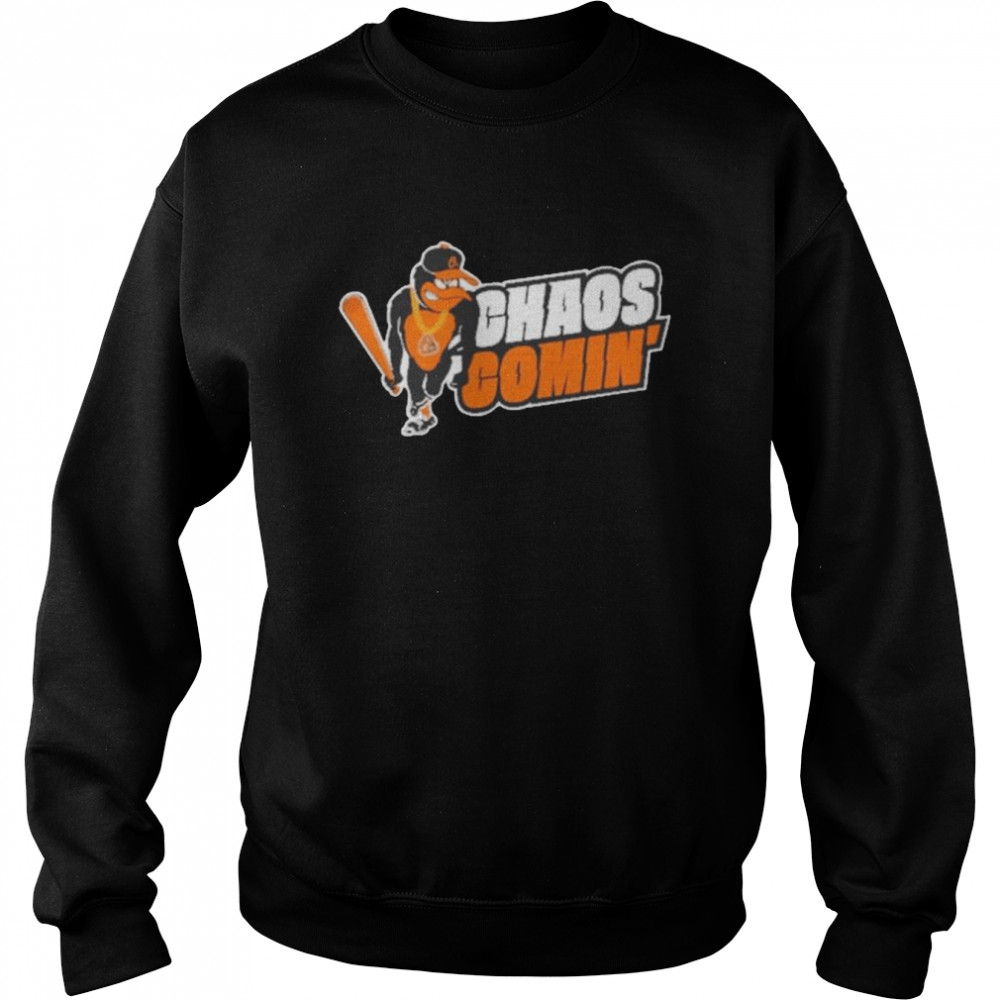 Top baltimore Orioles Chaos Comin’ 2022 Shirt 7 Top baltimore Orioles Chaos Comin’ 2022 Unisex Sweatshirt