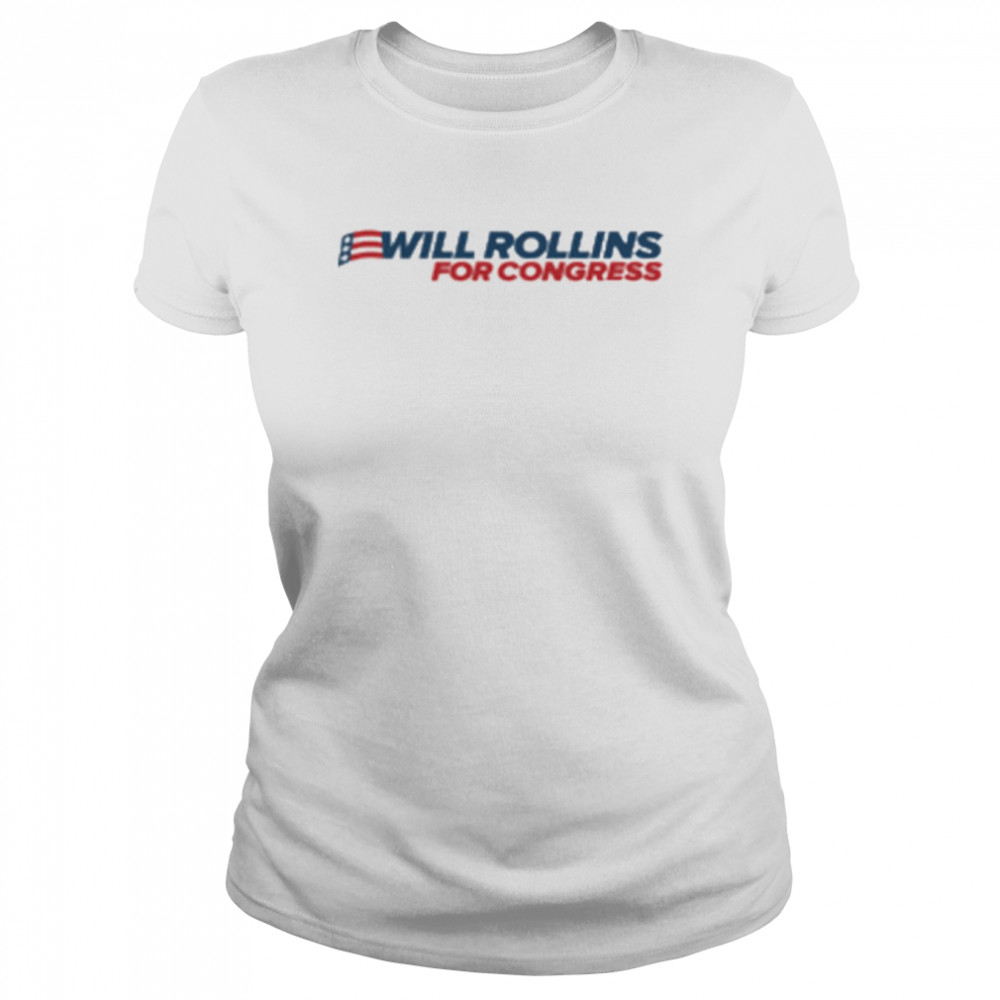 Will rollins for congress shirt Classic Women's T-shirt