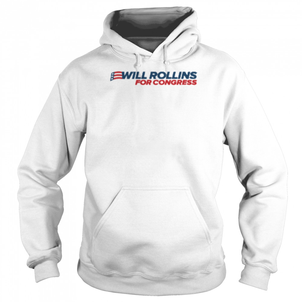 Will rollins for congress shirt 8 Will rollins for congress shirt Unisex Hoodie