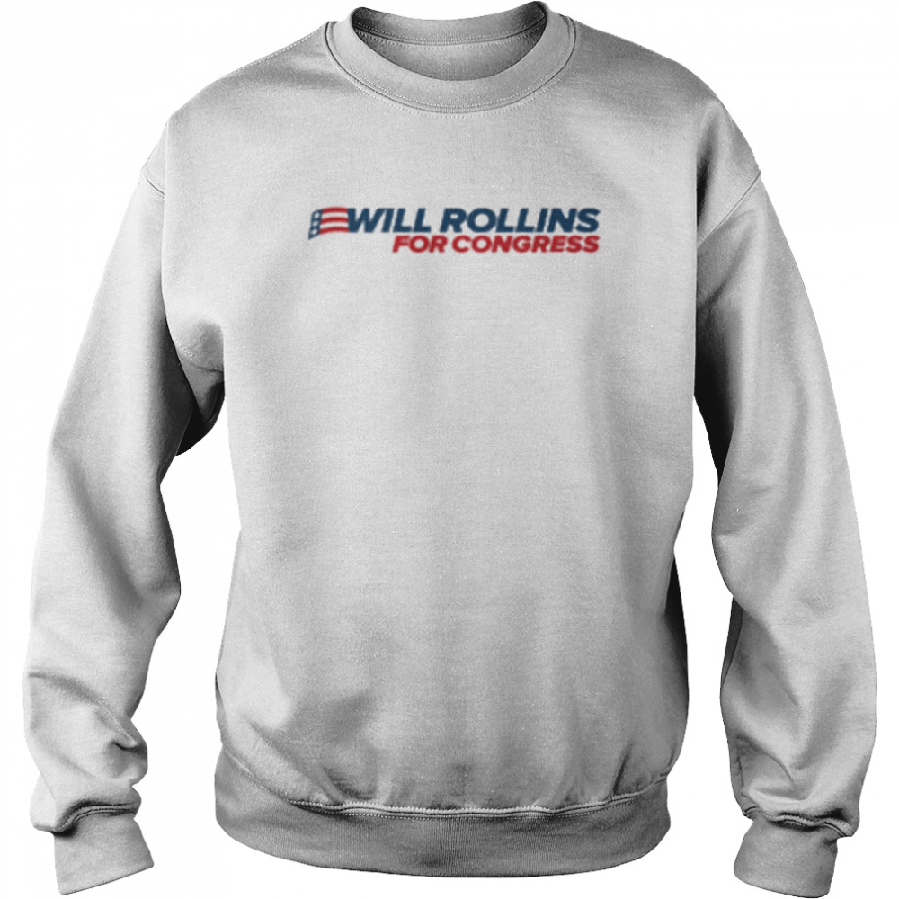 Will rollins for congress shirt Unisex Sweatshirt