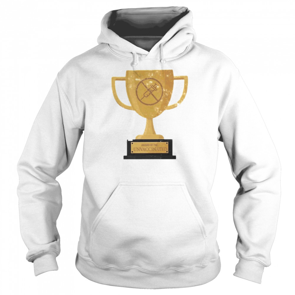 Award Of The Unvaccinated Unisex Hoodie