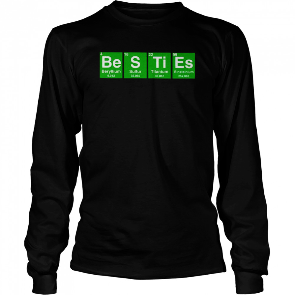 Berylium sulfur titanium einsteinium shirt Long Sleeved T-shirt