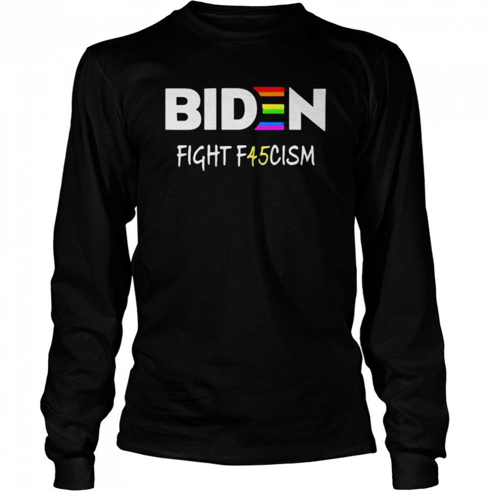 Biden fight f45cism T-shirt Long Sleeved T-shirt