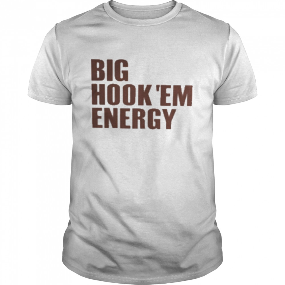 Big Hook ‘Em Energy Shirt