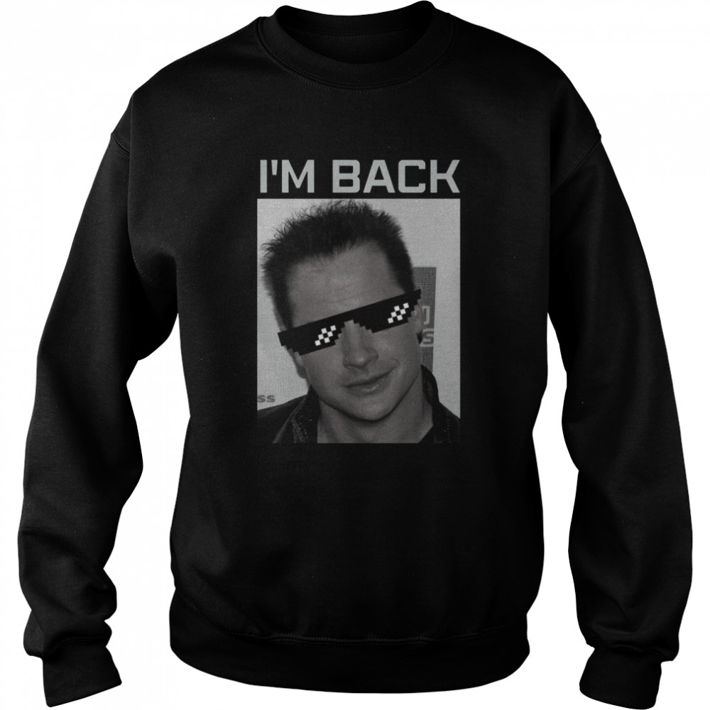 brendan fraser is back the whale movie 2022 shirt unisex sweatshirt
