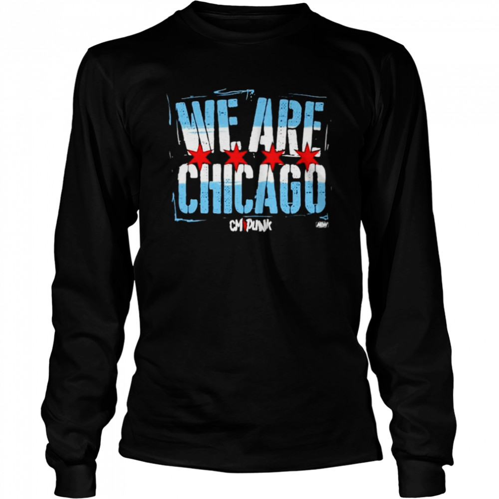 Cmpunk we are Chicago shirt Long Sleeved T-shirt