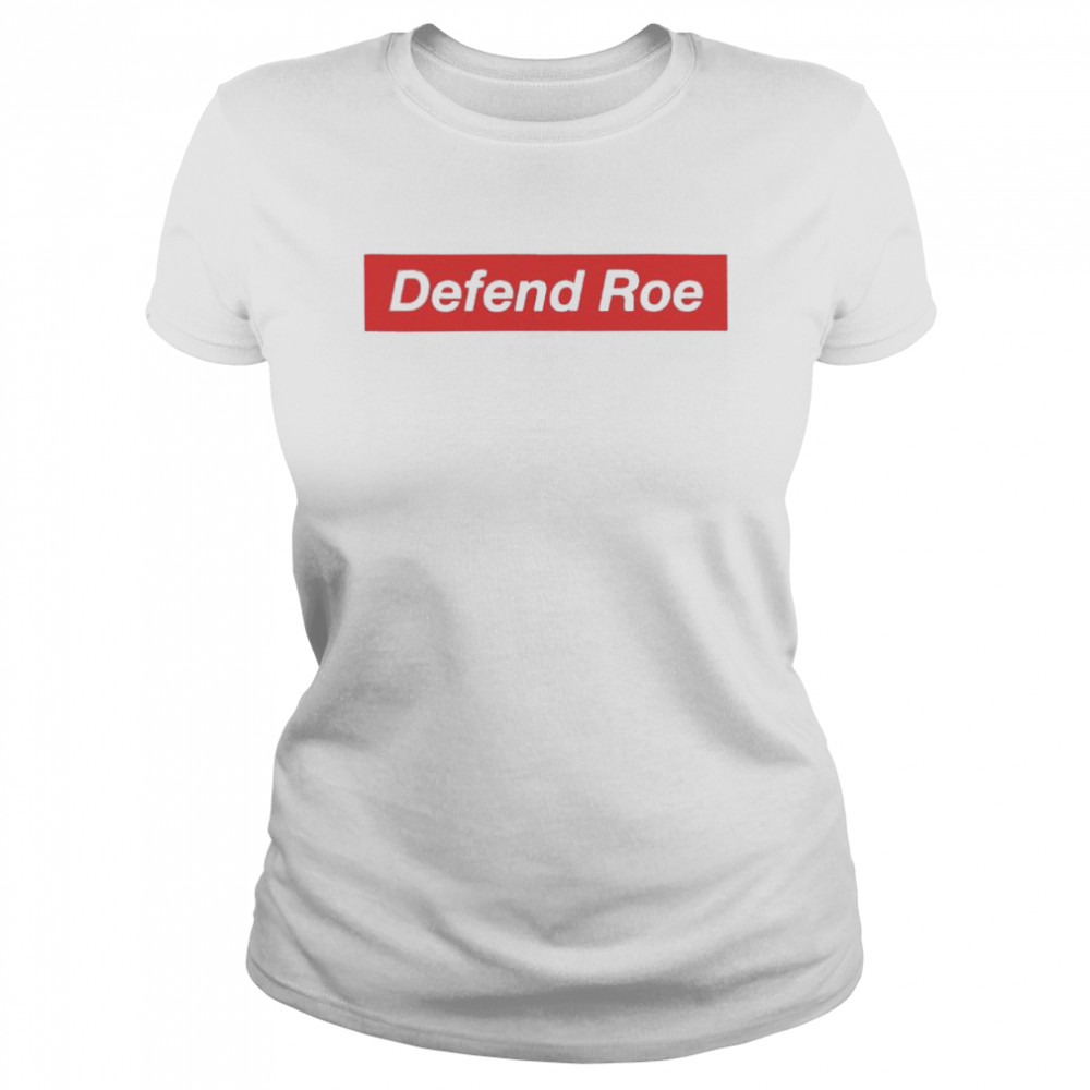 Defend Roe shirt Classic Women's T-shirt