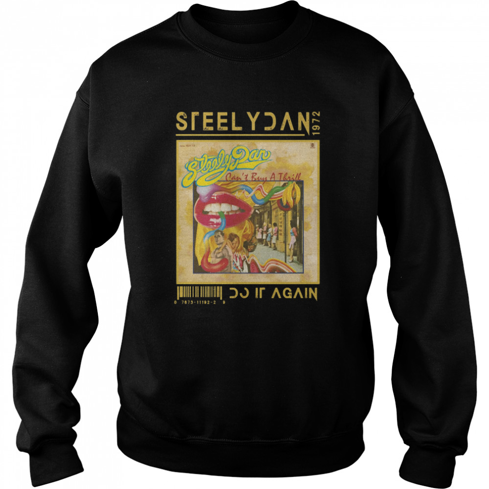 Do It Again Steely Dan Vintage shirt 7 Do It Again Steely Dan Vintage shirt Unisex Sweatshirt