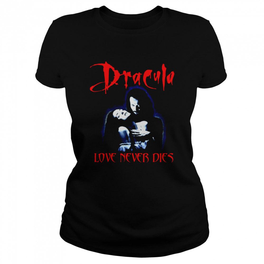 dracula bram stoker love never dies halloween shirt classic womens t shirt