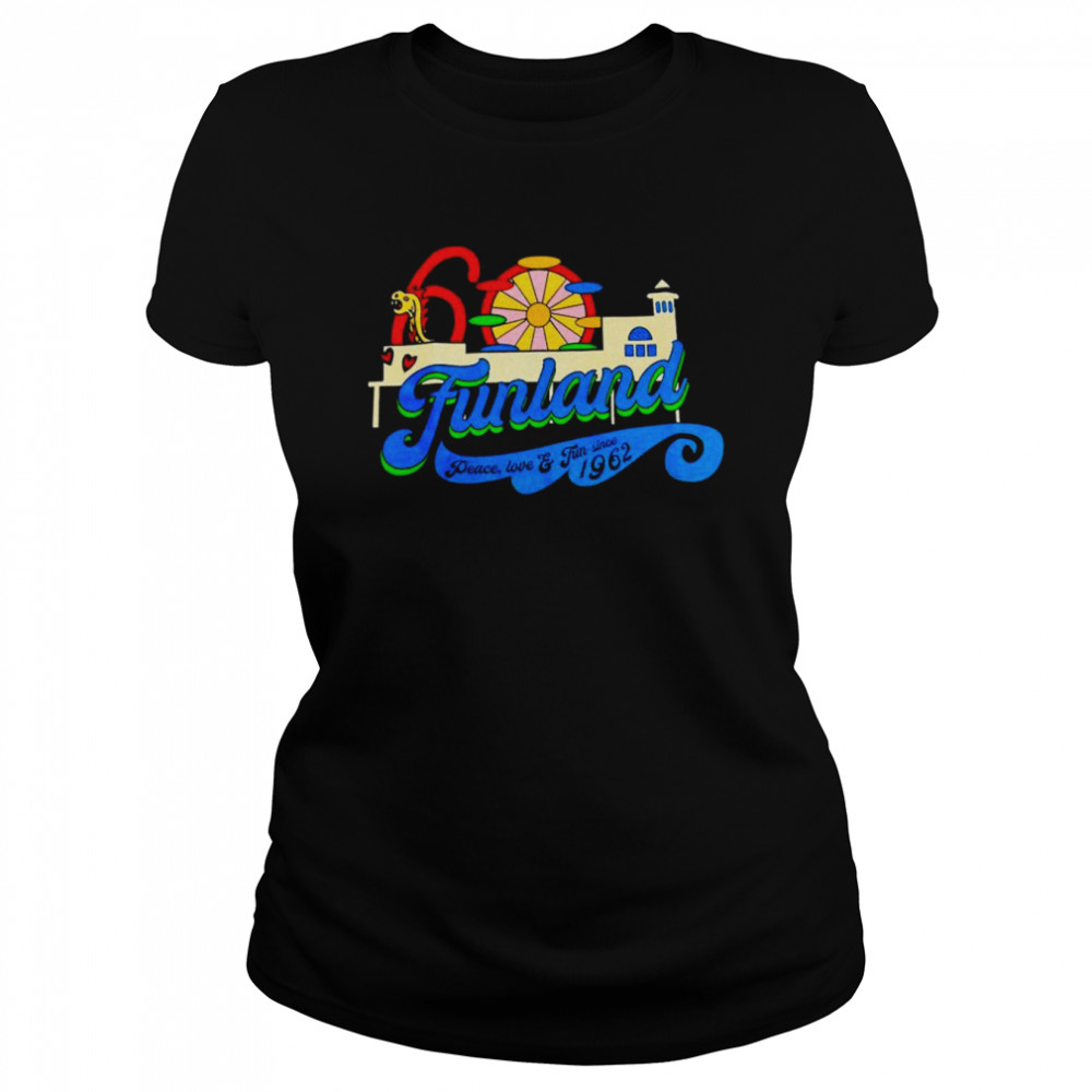 funland peace love and fun since 1962 shirt classic womens t shirt