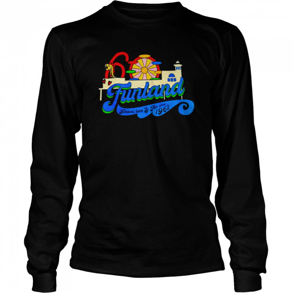 funland peace love and fun since 1962 shirt long sleeved t shirt