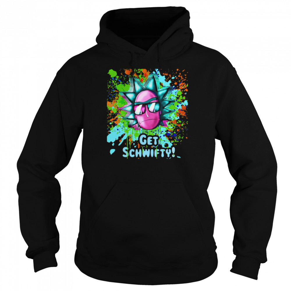 Funny Get Schwifty Rick And Morty Painting shirt Unisex Hoodie