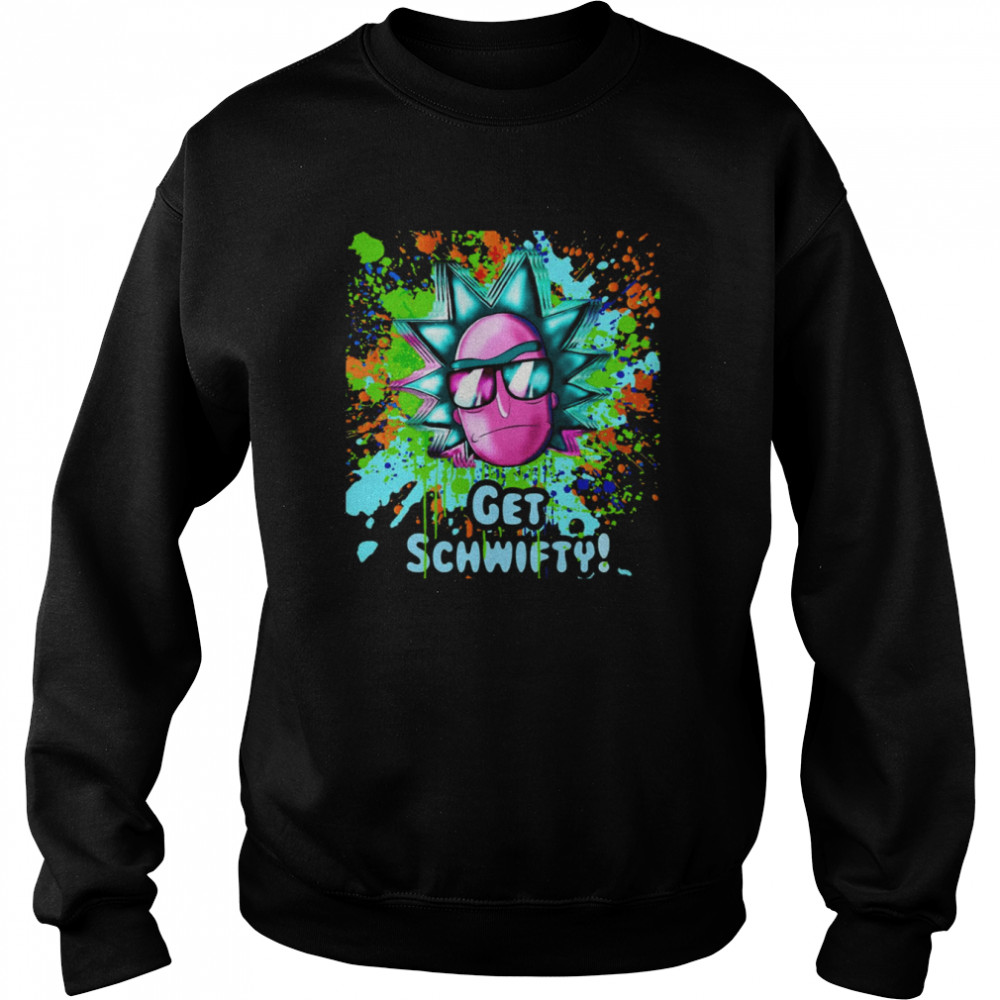 Funny Get Schwifty Rick And Morty Painting shirt Unisex Sweatshirt