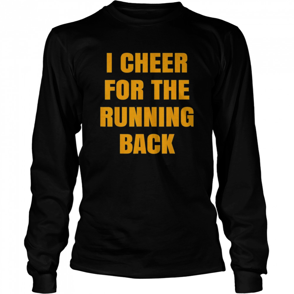I Cheer For The Offensive Running Back T- Long Sleeved T-shirt