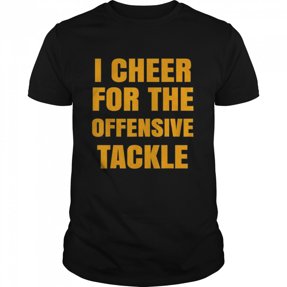 I Cheer For The Offensive Tackle T- Classic Men's T-shirt