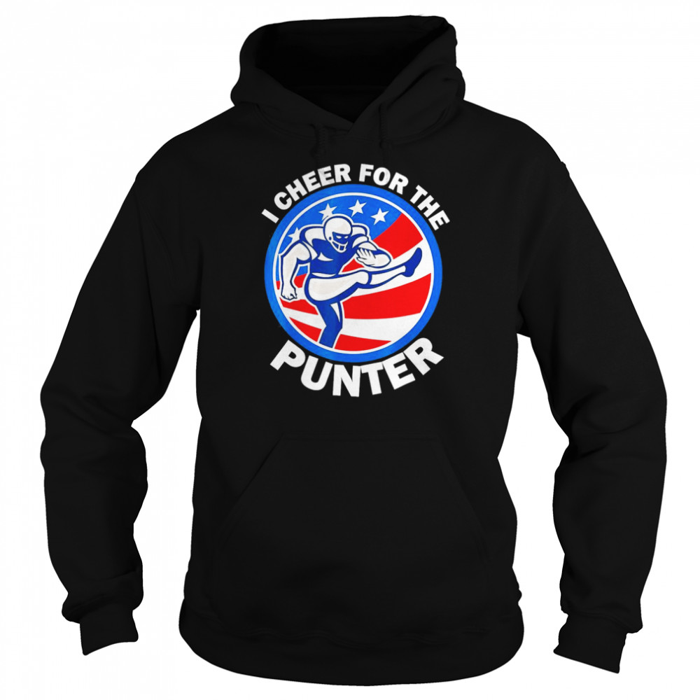 i cheer for the punter saying football punter lover t unisex hoodie