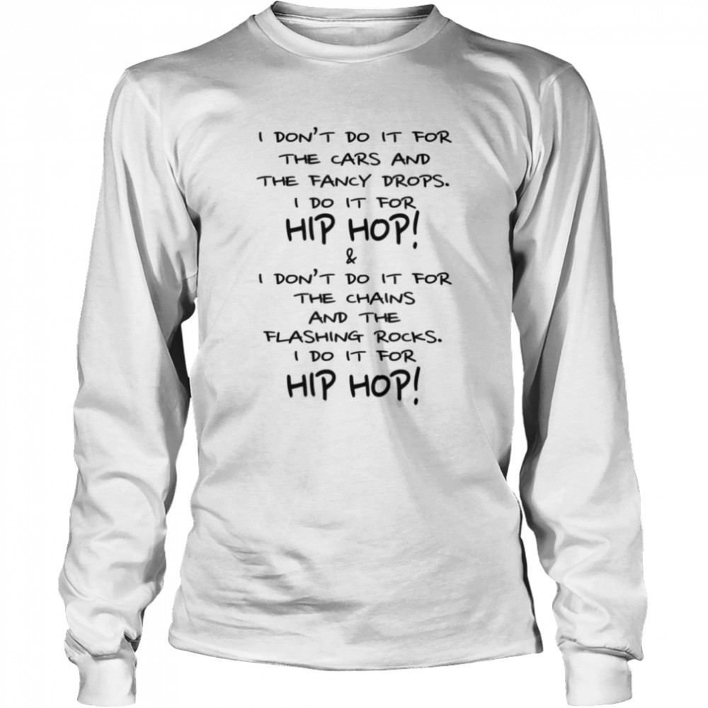 I Do It For Hip Hop Ludacris shirt Long Sleeved T-shirt