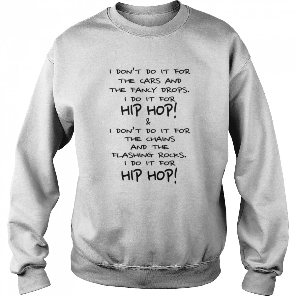 I Do It For Hip Hop Ludacris shirt Unisex Sweatshirt
