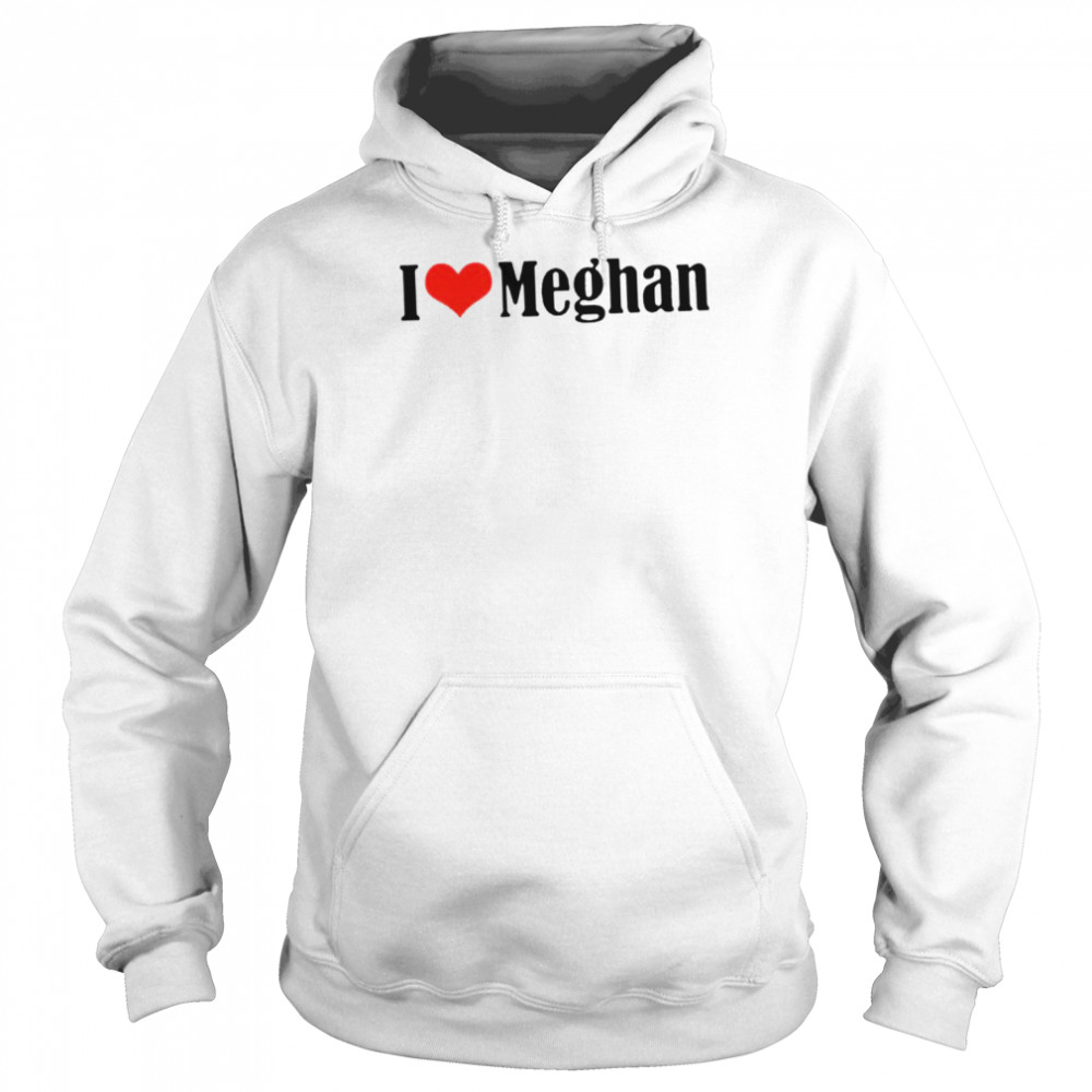 I love Meghan shirt Unisex Hoodie