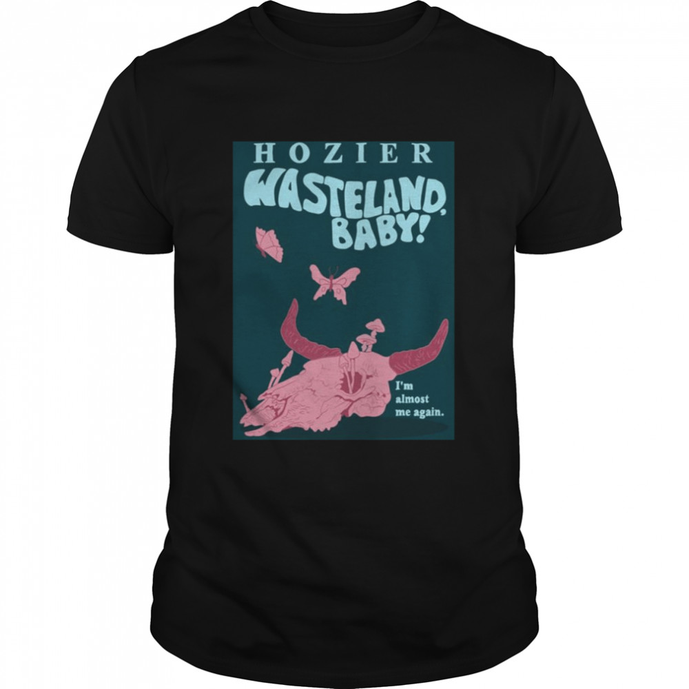 I’m Almost Me Again Hozier Wasteland Baby shirt Classic Men's T-shirt