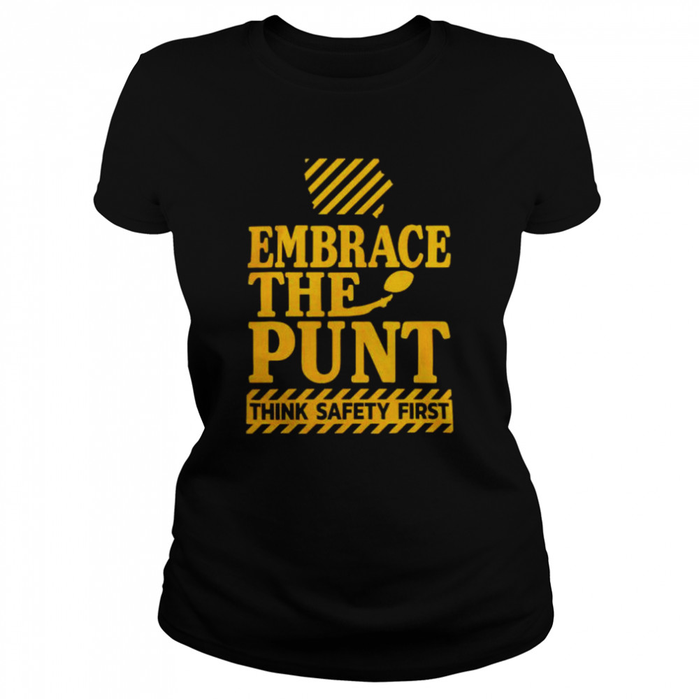 iowa embrace the punt think safety first shirt Classic Women's T-shirt
