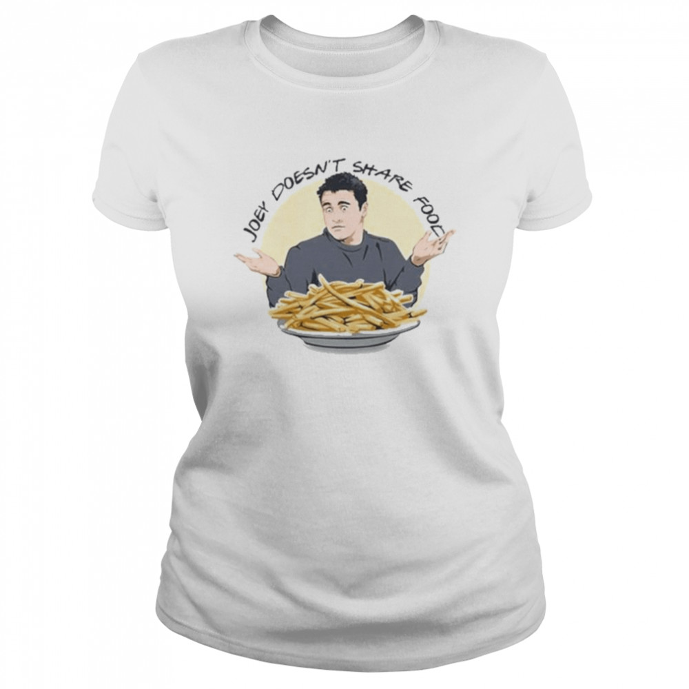 Joey doesn’t share food 2022 shirt Classic Women's T-shirt