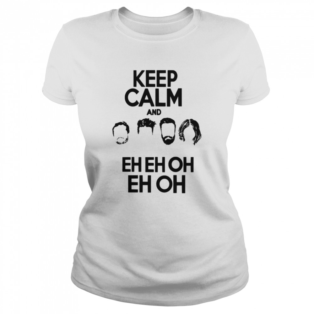 Keep Calm And Eh Eh Oh Bastille shirt Classic Women's T-shirt